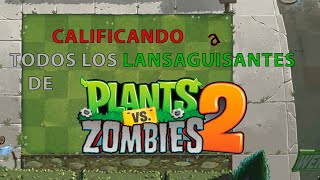 Calificando a todos los lansaguisantes de Pvz 2