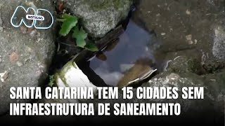 Relatório revela deficiência em saneamento básico de 15 cidades de SC