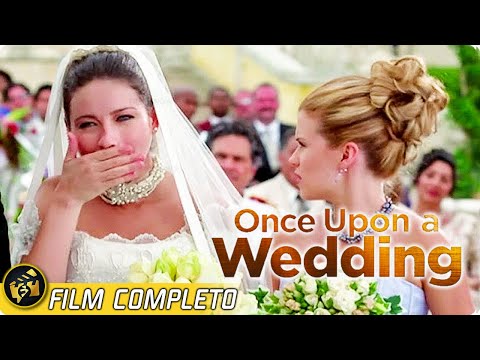 ONCE UPON A WEDDING | Film Completo in Italiano | Commedia Romantica