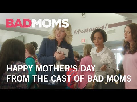 Bad Moms | Happy Mother's Day From The Cast of Bad Moms | STX Entertainment