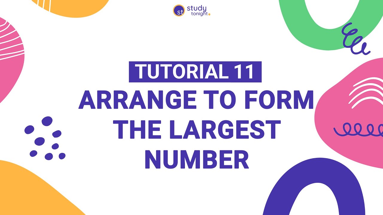 Arrange to Form The Largest Number | Algorithm Simplified | Tutorial 11