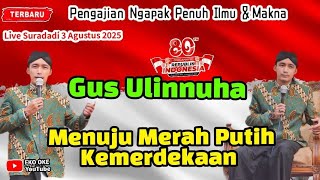 GUS ULINNUHA !! MENUJU MERAH PUTIH KEMERDEKAAN // TERBARU AGUSTUS 2025