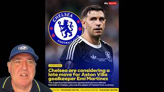Emi Martinez to Chelsea - A Good move? Latest Chelsea Transfer News