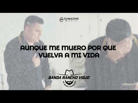 Banda Rancho Viejo De Benny Camacho -  Si La Llegas A Ver (Lyric Video)