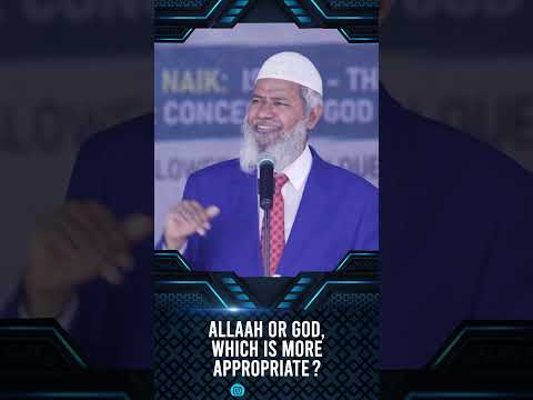 Allah or God, which is More Appropriate? - Dr Zakir Naik