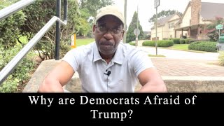 Why Are the Democrats Afraid of Trump?