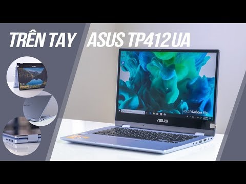 (VIETNAMESE) Trên tay Asus Vivobook Flip TP412UA: Laptop 2 trong 1, nhỏ nhẹ và đa năng