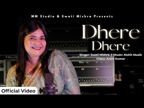Dhere Dhere | Swati Mishra | Latest Bhojpuri Romantic Song 2025 | Mohit Musik #swatimishra #video