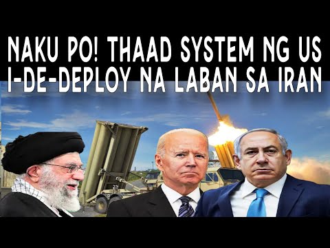 GRABE! US, Magpapadala na ng THAAD Missile Defense sa Israel!"