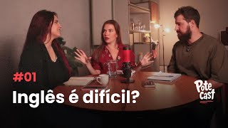 Inglês é difícil? - PoteCast #01