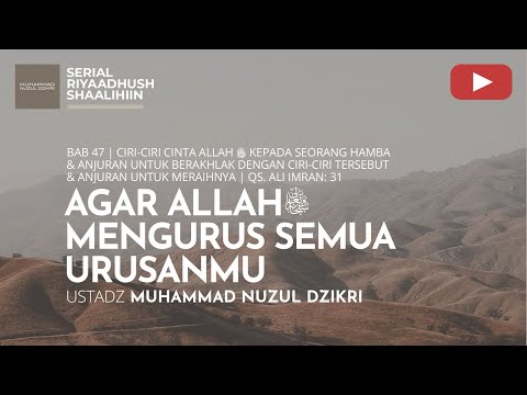 1672. AGAR ALLAH MENGURUS SEMUA URUSANMU | Riyaadhush Shaalihiin | Ustadz Muhammad Nuzul Dzikri