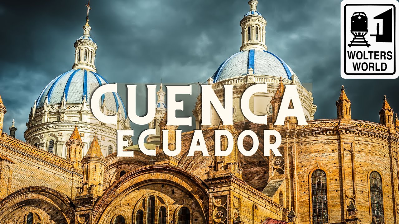 Cuenca: The Most Popular City for Americans to Retire in Ecuador - Wolters World