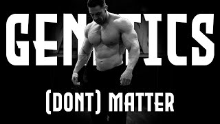 How To Beat Genetics and Build More Muscle!