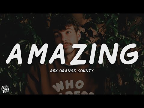 Rex Orange County - AMAZING (Lyrics)
