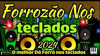 O MELHOR DO FORRÓ NOS TECLADOS AGOSTO 2024 | AS MELHORES DO MOMENTO PRA TOCAR NO PAREDÃO LANÇAMENTO