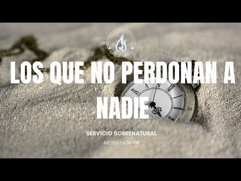 LOS QUE NO PERDONAN A NADIE