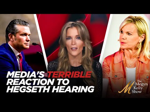 Megyn Kelly on Terrible Media Reaction to Hegseth Hearing From CNN Pundit and Gretchen Carlson