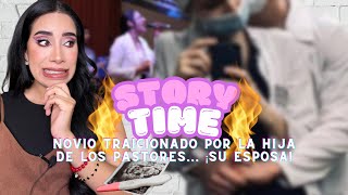🔥STORYTIME🔥 NOVIO TRAICIONADO POR LA HIJA DE LOS PASTORES... SU ESPOSA...😭😖😵‍💫 | Carel Quezada