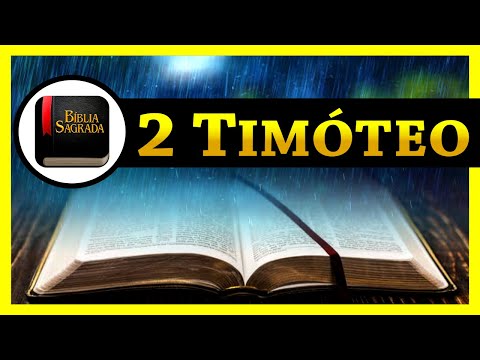 2ª TIMÓTEO 📖 A Palavra de Deus 💧 Bíblia com Som de Chuva 💧