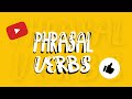 Understanding Phrasal Verbs