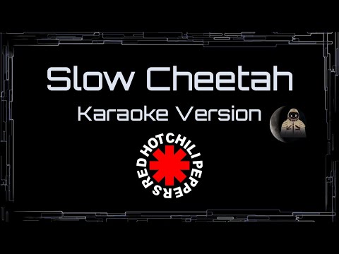 Red Hot Chili Peppers • Slow Cheetah (CC Karaoke / Instrumental)