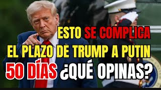 TRUMP le da 50 días a PUTIN: ¿Logrará detener el conflicto en Ucrania? Noticias Hoy