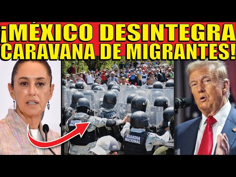 ¡CLAUDIA SACA SORPRESA! MÉXICO COMIENZA A DESINTEGRAR CARAVANAS MIGRANTES!