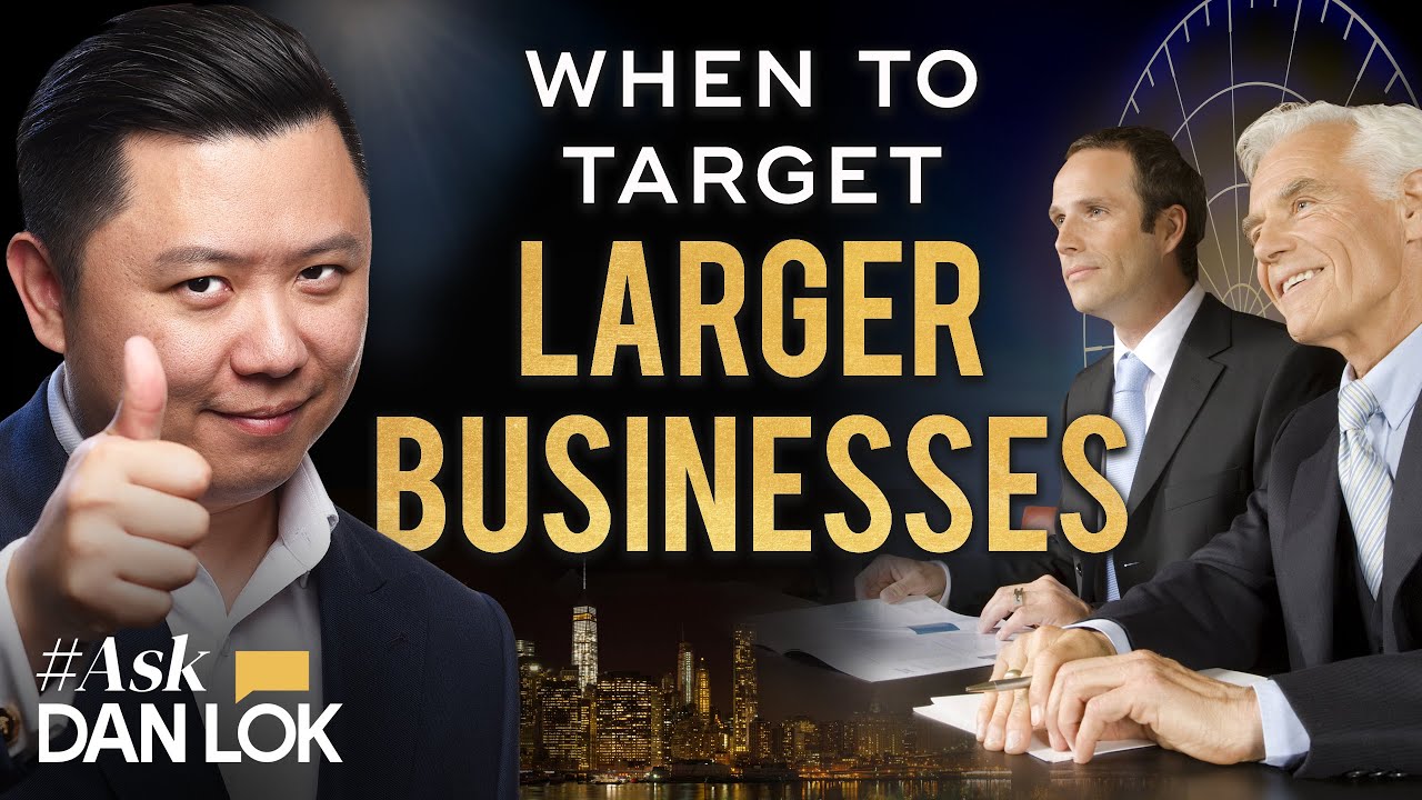 When To Target Larger Businesses