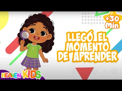 ¡Llegó el momento de aprender! 30 MIN🎵 | Canciones para Niños 🎈🎵 | Heaven Kids 🎈✨