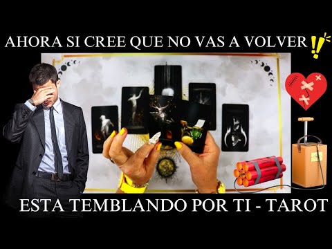 ESTA TEMBLANDO POR LO QUE LE HAN DICHO DE TI💔AHORA SI CREE QUE NO VAS A VOLVER🔥 ❤️LECTURA DE TAROT❤️