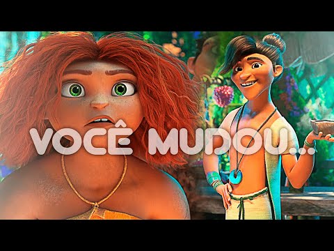 Você não é mais o mesmo...||Os Croods Uma Nova Era 2020
