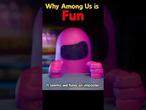 Why Among Us is Fun