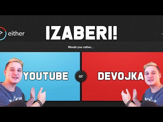 YOUTUBE ILI DEVOJKA ?