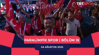 Paralimpik Spor 18. Bölüm - Avrupa Para Gençlik Oyunları