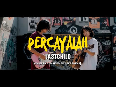 Percayalah - LastChild Cover by Sad Revenge X Eve Shena #sadrevengetv #eveshenaofficial #lastchild