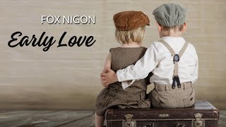 Fox Nigon - Early Love (Official Music Video)
