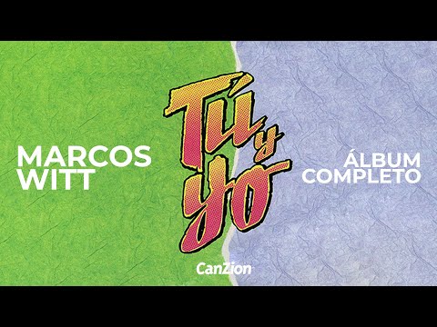 Tú y Yo |  𝗠𝗮𝗿𝗰𝗼𝘀𝗪𝗶𝘁𝘁 (Álbum Completo)