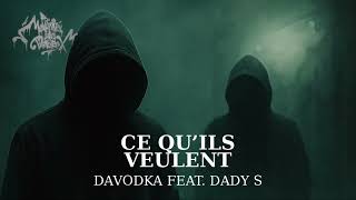 DAVODKA - Ce Qu’ils Veulent Feat DADY-S (Audio Officiel)