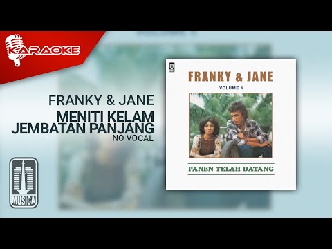 Franky – Meniti Kelam Jembatan Panjang (Official Karaoke Video) | No Vocal