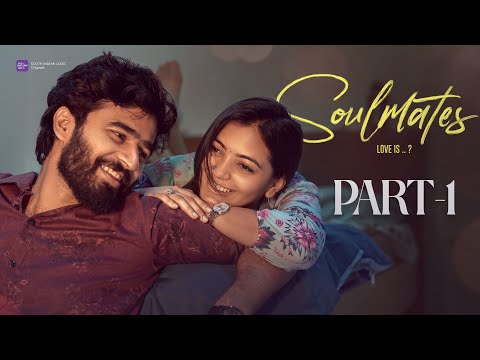 Soulmates | Part 1 | Telugu shortfilm 2025 | South Indian logic