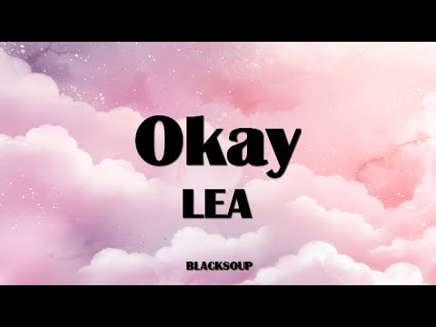 LEA - Okay Lyrics