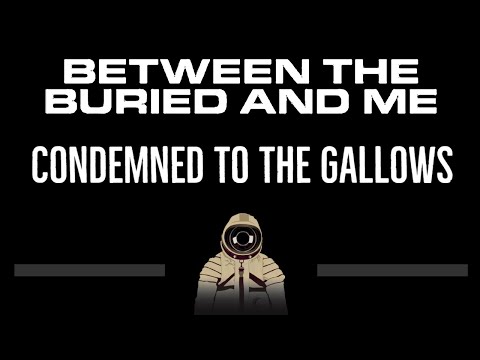 Between the Buried and Me • Condemned To The Gallows (CC) (Remastered Video) 🎤 [Karaoke] [Lyrics]