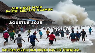 VIDEO FULL: OMBAK GELOMBANG TINGGI BAK TSUNAMI MURKA DI PANTAI SELATAN, AGUSTUS 2025, SEMUA HANCUR