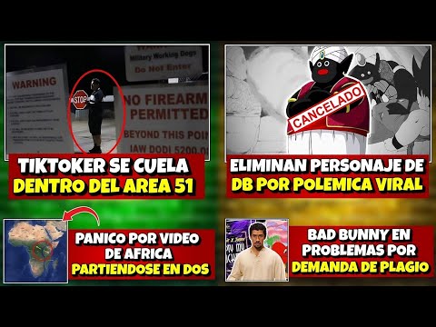 TIKTOKER se CUELA EN AREA 51 | ELIMINAN PERSONAJE de DRAGON BALL por POLEMICA | AFRICA SE PARTE EN 2