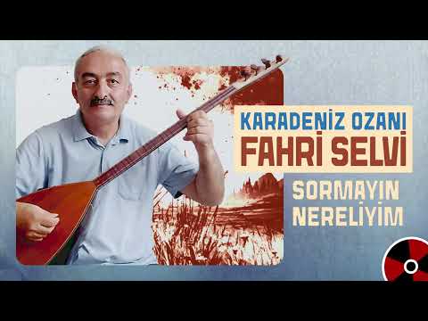 Fahri Selvi - Sormayın Nereliyim (Official Audio)