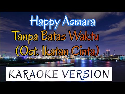 Happy Asmara – Tanpa Batas Waktu Karaoke