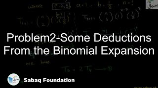Problem2-Some Deductions From the Binomial Expansion