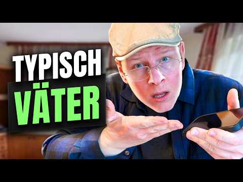 Typisch Väter.