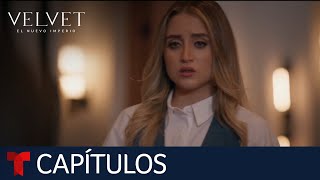 Velvet El Nuevo Imperio | Capítulo 47: Revelaciones | Telemundo