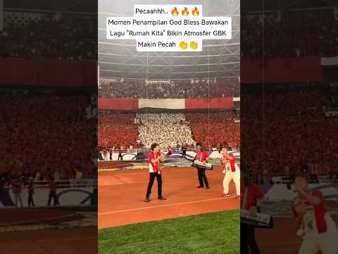 PECAH BANGET ATMOSFER GBK SAAT GOD BLESS BAWAKAN LAGU RUMAH KITA 🔥🔥🔥